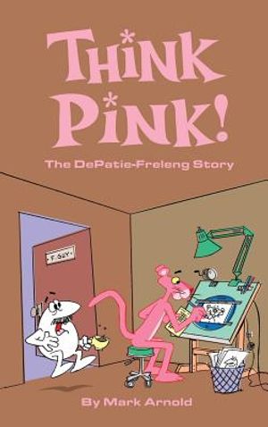 Think Pink: The Story of Depatie-Freleng (Hardback) image number 0