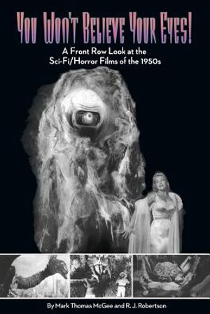 You Won't Believe Your Eyes: A Front Row Look at the Sci-Fi/Horror Films of the 1950s image number 0
