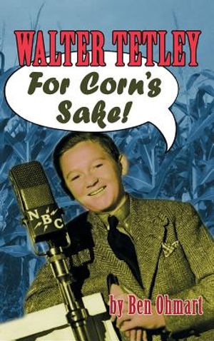 Walter Tetley - For Corn's Sake (Hardback) image number 0