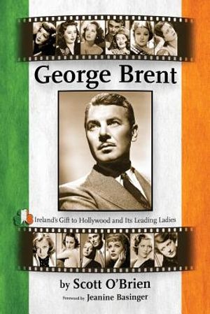 George Brent - Ireland's Gift to Hollywood and Its Leading Ladies image number 0