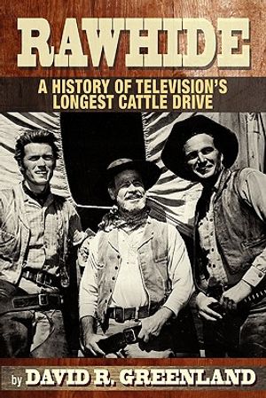 Rawhide a History of Television's Longest Cattle Drive image number 0