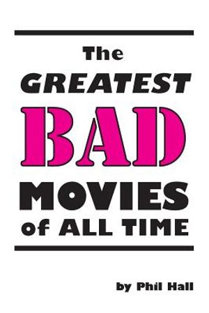 The Greatest Bad Movies of All Time image number 0