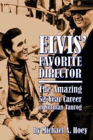 Elvis' Favorite Director: The Amazing 52-Year Career of Norman Taurog image number 0