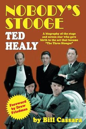 Nobody's Stooge: Ted Healy image number 0