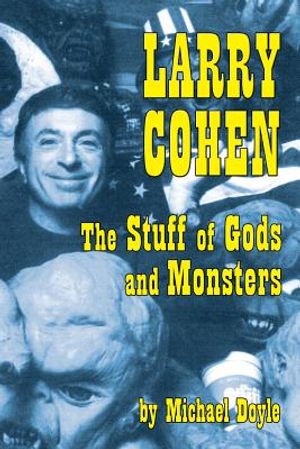 Larry Cohen: The Stuff of Gods and Monsters image number 0