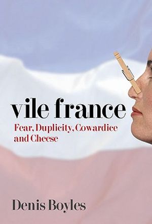 Vile France: Fear, Duplicity, Cowardice and Cheese image number 0