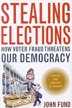 Stealing Elections: How Voter Fraud Threatens Our Democracy image number 0