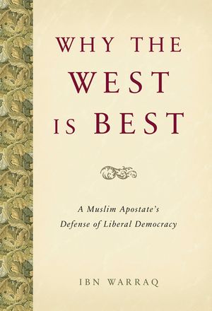 Why the West Is Best: A Muslim Apostate's Defense of Liberal Democracy image number 0
