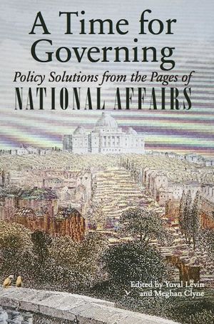 A Time for Governing: Policy Solutions from the Pages of National Affairs image number 0