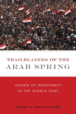 Trailblazers of the Arab Spring: Voices of Democracy in the Middle East image number 0