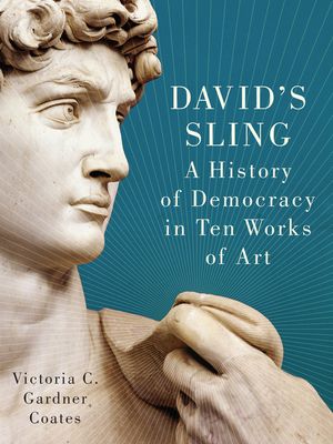 David's Sling: A History of Democracy in Ten Works of Art image number 0
