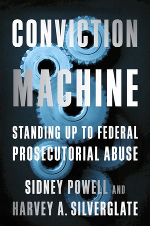 Conviction Machine: Standing Up to Federal Prosecutorial Abuse image number 0