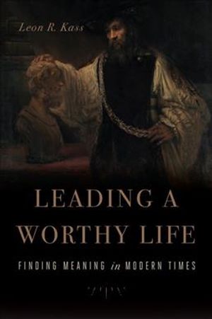 Leading a Worthy Life : Finding Meaning in Modern Times image number 0