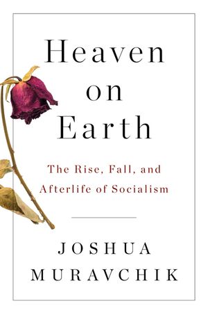 Heaven on Earth: The Rise, Fall, and Afterlife of Socialism image number 0