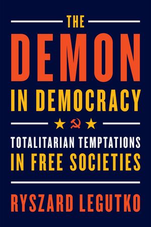 The Demon in Democracy: Totalitarian Temptations in Free Societies image number 0