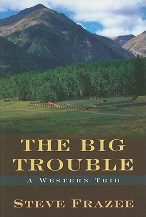 The Big Trouble: A Western Trio image number 0