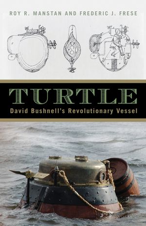 Turtle: David Bushnell's Revolutionary Vessel image number 0