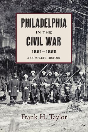 Philadelphia in the Civil War, 1861-1865 image number 0