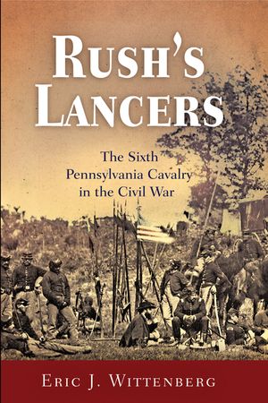 Rush's Lancers: The Sixth Pennsylvania Cavalry in the Civil War image number 0