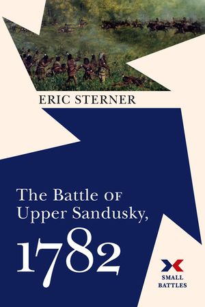 The Battle of Upper Sandusky, 1782 image number 0
