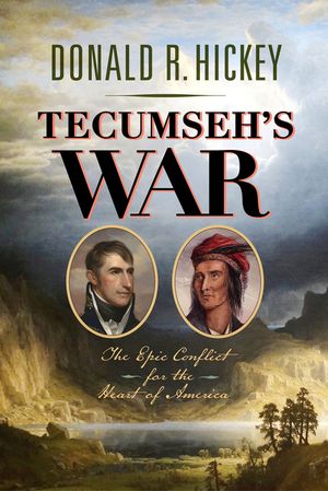 Tecumseh's War: The Epic Conflict for the Heart of America image number 0