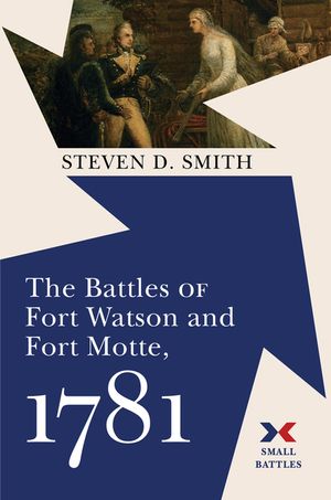 The Battles of Fort Watson and Fort Motte, 1781 image number 0