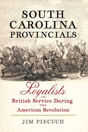 South Carolina Provincials: Loyalists in British Service During the American Revolution image number 0