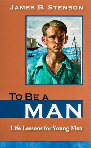 To Be a Man: Life Lessons for Young Men image number 0