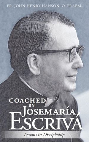 Coached by Josemar&iacute;a Escriv&aacute;: Lessons in Discipleship image number 0
