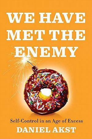 We Have Met the Enemy: Self Control in an Age of Excess image number 0