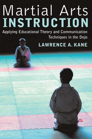 Martial Arts Instruction: Applying Educational Theory and Communication Techniques in the Dojo image number 0