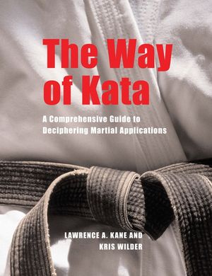 The Way of Kata: A Comprehensive Guide for Deciphering Martial Applications image number 0