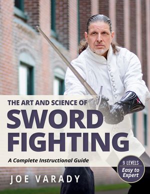 The Art and Science of Sword Fighting: A Complete Instructional Guide image number 0