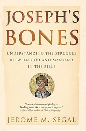 Joseph's Bones: Understanding the Struggle Between God and Mankind in the Bible image number 0