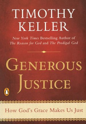 Generous Justice: How God's Grace Makes Us Just image number 0