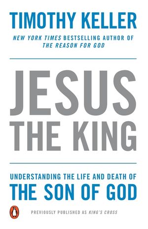 Jesus the King: Understanding the Life and Death of the Son of God image number 0