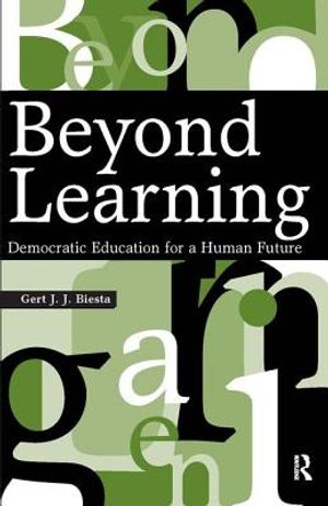 Beyond Learning: Democratic Education for a Human Future image number 0