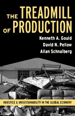 Treadmill of Production: Injustice and Unsustainability in the Global Economy image number 0