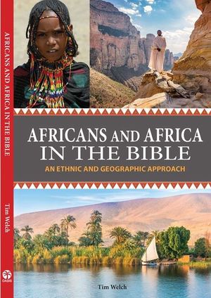 Africans and Africa in the Bible: An Ethnic and Geographic Approach image number 0