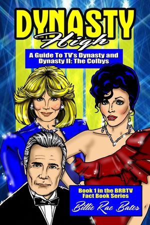 Dynasty High: A guide to TV's Dynasty image number 0