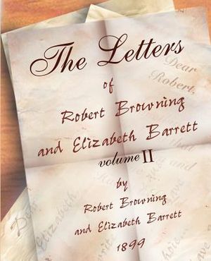 The Letters of Robert Browning and Elizabeth Barret Barrett 1845-1846 vol II image number 0