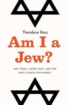 Am I a Jew?: Lost Tribes, Lapsed Jews, and One Man's Search for Himself image number 0