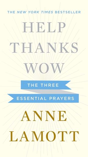 Help, Thanks, Wow: The Three Essential Prayers image number 0
