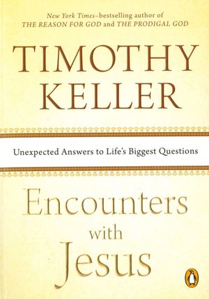 Encounters with Jesus: Unexpected Answers to Life's Biggest Questions image number 0