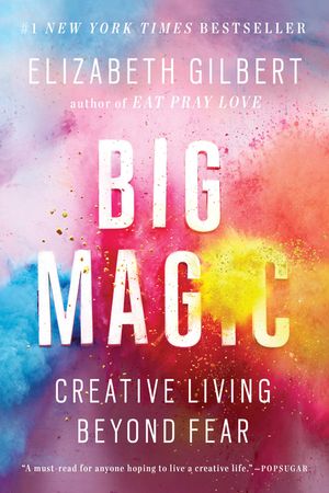 Big Magic: Creative Living Beyond Fear image number 0
