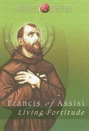 Francis of Assisi: Living Fortitude image number 0