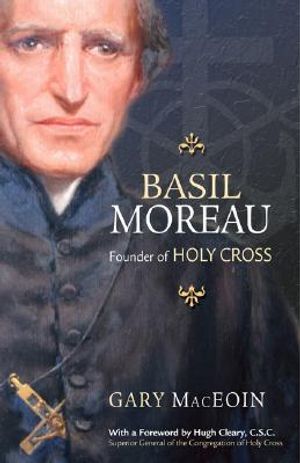 Basil Moreau: Founder of Holy Cross image number 0