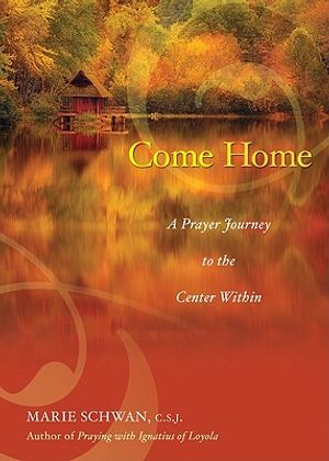 Come Home: A Prayer Journey to the Center Within image number 0