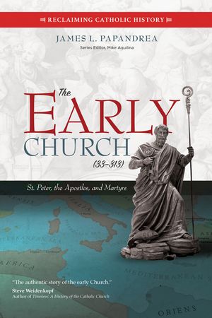 The Early Church (33-313): St. Peter, the Apostles, and Martyrs image number 0