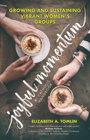 Joyful Momentum: Growing and Sustaining Vibrant Women's Groups image number 0